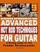 Beginner Intermediate And Advanced Hot Rod Techniques For Guitar: A Wiring Guide For The Fender Stratocaster