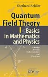 Buy : Quantum Field Theory I: Basics in Mathematics and Physics: A Bridge between Mathematicians and Physicists (v. 1)