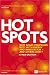 : Hot Spots: Why Some Companies Buzz with Energy and Innovation - and Others Don't