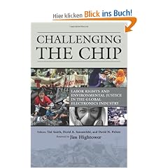 Challenging the Chip: Labor Rights and Environmental Justice in the Global Electronics Industry