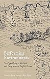 Performing environments : site-specificity in medieval and early modern English drama