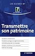 Transmettre son patrimoine