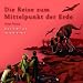 Die Reise Zum Mittelpunkt Der Erde