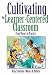 Book Cultivating the Learner-Centered Classroom: From Theory to Practice