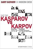 Garry Kasparov on Modern Chess, Part 2: Kasparov vs Karpov 1975-1985