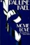 Movie Love: Complete Reviews 1988-1991 (Plume)