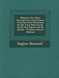 Memoire Sur Deux Inscriptions Cuneiformes Trouvees Pres D'Hamadan Et Qui Font Maintenant Partie Des Papiers Du Dr Schulz (Primary Source)