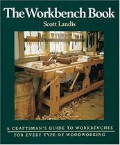 The Workbench Book: A Craftsman's Guide to Workbenches for Every Type of Woodworking (Craftsman's Guide to)