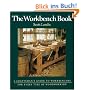 The Workbench Book: A Craftsman's Guide to Workbenches for Every Type of Woodworking