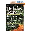The Judas Economy: The Triumph of Capital and the Betrayal of Work