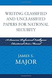 Product 0810861925 - Product title Writing Classified and Unclassified Papers for National Security: A Scarecrow Professional Intelligence Education Series Manual