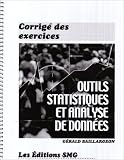 Outils statistiques et analyse de donn�es: corrig�s des exercices.
