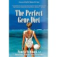 The Perfect Gene Diet: Use Your Body's Own APO E Gene to Treat High Cholesterol, Weight Problems, Heart Disease, Alzheimer's...and More!