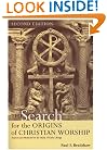 The Search for the Origins of Christian Worship: Sources and Methods for the Study of Early Liturgy