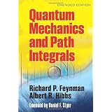 Quantum Mechanics and Path Integrals: Emended Editionby Richard P. Feynman