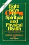 Eight Keys to Spiritual and Physical Health
