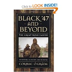 Black '47 and Beyond: The Great Irish Famine in History, Economy, and Memory (Princeton Economic History of the Western World)