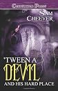 Tween a Devil and His Hard Place