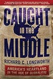 Caught in the Middle: America's Heartland in the Age of Globalism