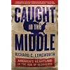 Caught in the Middle: America's Heartland in the Age of Globalism