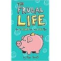 The Frugal Life (Paperback)