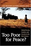 View Book 'Too Poor for Peace?: Global Poverty, Conflict, and Security in the 21st Century'