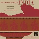 Psychedelic Music of India. Ustad Ali Akbar Khan Tracks: Introduction by Yehudi Menuhin, Rag Sindhu Bhairavi, Introduction by Yehudi Menuhin, Rag Pilu Baroowa, Raga Des, Raga Pahadi, Raga Mishra Khamaj: Alap, Raga Mishra Khamaj: Gat, Raga Bihag, Bhatiyali Dhun, Raga Chandrakauns: Asthai, Raga Chandrakauns: Jalad