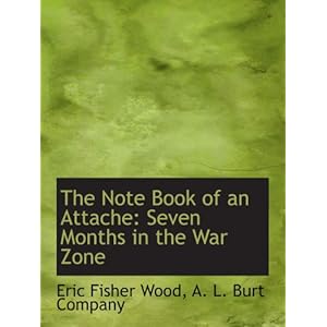 【クリックで詳細表示】The Note Book of an Attache： Seven Months in the War Zone [ペーパーバック]