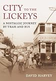 Birmingham by Bus: City to the Lickeys (Birmingham By Bus)