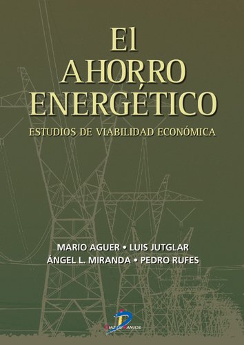 El ahorro energético: estudios de viabilidad económica: 1 (Spanish Edition)