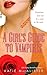 A Girl's Guide to Vampires (Da...