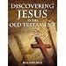 DISCOVERING JESUS IN THE OLD TESTAMENT