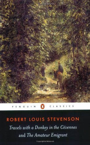 Travels with a Donkey in the Cevennes [with Biographical Introduction]: AND the Amateur Emigrant (Penguin Classics)