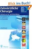 Zahn-Mund-Kiefer-Heilkunde. Lehrbuchreihe zur Aus- und Weiterbildung: Zahn-Mund-Kiefer-Heilkunde, 5 Bde., Bd.3, Zahn�rztliche Chirurgie: Lehrbuch zur Aus- und Weiterbildung