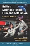 British science fiction film and televsion : critical essays