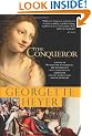 The Conqueror: a novel of William the Conqueror, the bastard son who overpowered a kingdom and the woman who melted his heart