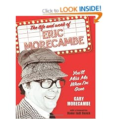 You'll Miss Me When I'm Gone: The life and work of Eric Morecambe