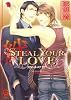 STEAL YOUR LOVE―絆 (ガッシュ文庫)