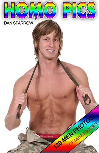 Nude Men Gay Photo Adult Ebook Homosexual Men naked: GAY! Nude Men Adult Pictures (Gay Men 7)