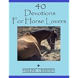 40 Devotions for Horse Lovers ~ Pauline Creeden
