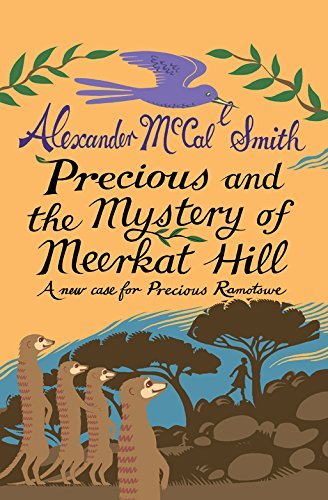 Precious and the Mystery of Meerkat Hill (Precious Ramotswe) (Precious Ramotswe 2) by Alexander McCall Smith (14-Jul-2014) Paperback