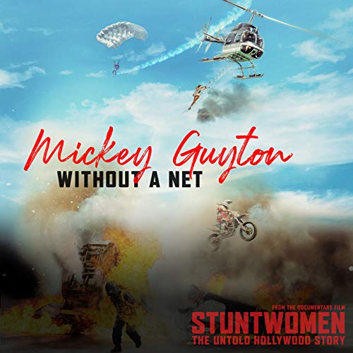 Without A Net (From the Documentary Film 'Stuntwomen: The Untold Hollywood Story’) Mickey Guyton