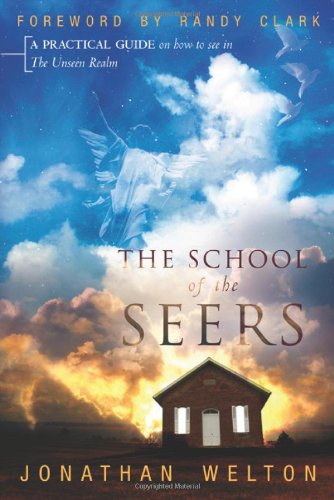 The School of the Seers: A Practical Guide on How to See in the Unseen Realm