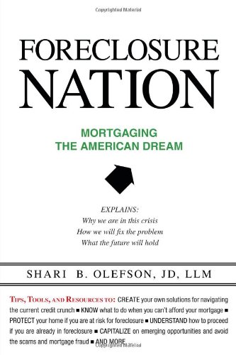 Foreclosure Nation: Mortgaging the American Dream Foreclosure Nation: Mortgaging the American Dream
