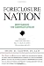Foreclosure Nation: Mortgaging the American Dream