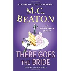 There Goes the Bride: An Agatha Raisin Mystery