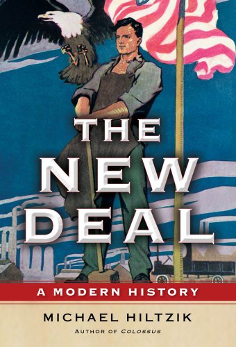 The New Deal: A Modern History by Michael A. Hiltzik