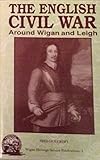 The English Civil War around Wigan and Leigh