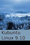 Kubuntu Linux 9.10 Using KDE4, The Perfect Desktop