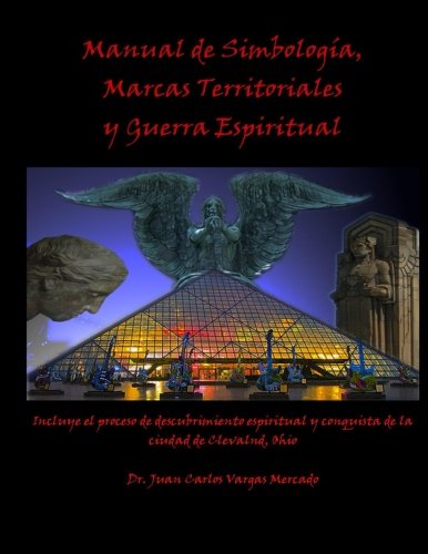 Manual de Simbologia, Marcas Territoriales y Guerra Espiritual (Spanish Edition)